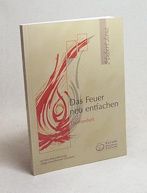 Imagen del vendedor de Das Feuer neu entfachen : zndende Impulse fr einen lebendigen Glauben ; Themenheft / [Autoren: Hubert Lenz in Zusammenarbeit mit Irmgard Scholz und anderen. Hrsg.: Forum Vinzenz Pallotti, Vallendar] a la venta por Versandantiquariat Buchegger