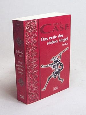 Bild des Verkufers fr Das erste der sieben Siegel : Thriller/ John F. Case. Aus dem Engl. von Ulrike Wasel . zum Verkauf von Versandantiquariat Buchegger