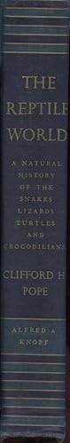 The Reptile World - A Natural History of the Snakes, Lizards, Turtles, and Crocodilians.