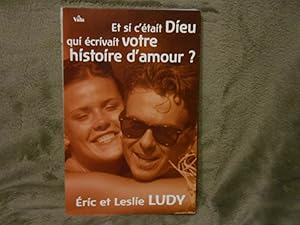 Seller image for Et si c'etait Dieu qui ecrivait VOTRE HISTOIRE D'AMOUR for sale by La Bouquinerie  Dd