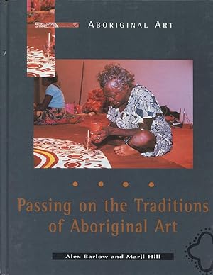 Imagen del vendedor de Passing on the Traditions of Aboriginal Art. a la venta por Lost and Found Books