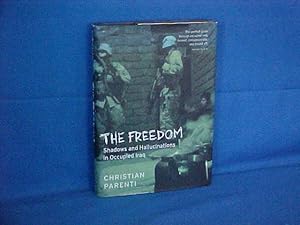 Seller image for The Freedom: Shadows And Hallucinations In Occupied Iraq for sale by Gene The Book Peddler