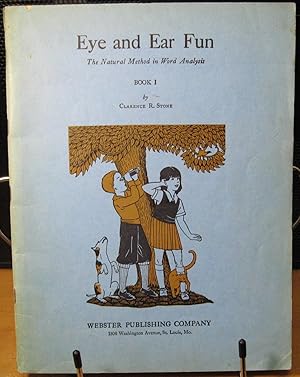 Eye and Ear Fun, the Natural Method in Word Analysis, Book 1