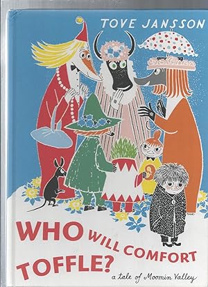 Image du vendeur pour Who Will Comfort Toffle? : A Tale of Moomin Valley mis en vente par ODDS & ENDS BOOKS