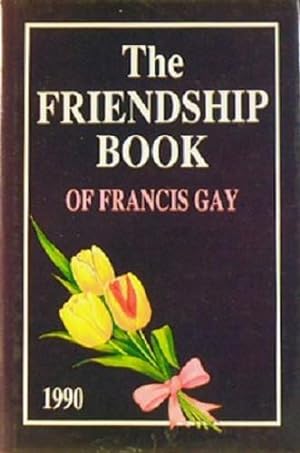 The Friendship Book of Francis Gay