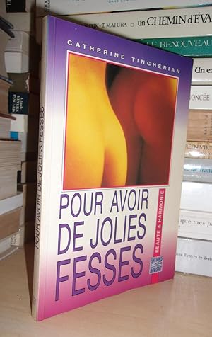Bild des Verkufers fr POUR AVOIR DE JOLIES FESSES zum Verkauf von Planet's books