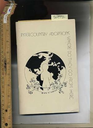 Image du vendeur pour Intercountry Adoptions Where Do They go from Here : An Overview [Adopting to create a family from Other nations] mis en vente par GREAT PACIFIC BOOKS