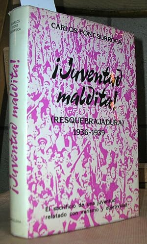 Immagine del venditore per JUVENTUD MALDITA! (resquebrajadura) 1936 - 1939 venduto da LLIBRES del SENDERI