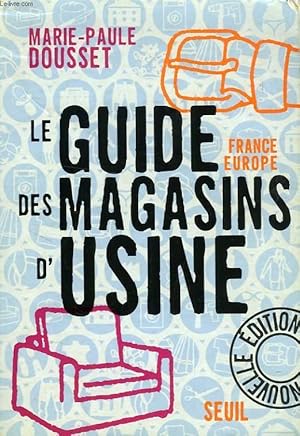 Bild des Verkufers fr LE GUIDE FRANCE-EUROPE DES MAGASINS D'USINE zum Verkauf von Le-Livre