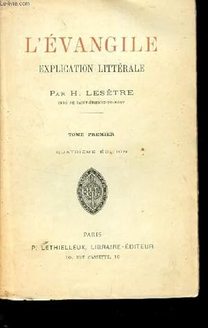 Seller image for L'EVANGILE - EXPLICATION LITTERALE - TOME PREMIER / QUATRIEME EDITION. for sale by Le-Livre