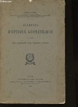 Seller image for ELEMENTS D'OPTIQUE GEOMETRIQUE - A L'USAGE DES CANDIDATS AUX GRANDES ECOLES. for sale by Le-Livre