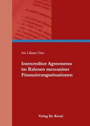 Imagen del vendedor de Intercreditor Agreements im Rahmen mezzaniner Finanzierungssituationen, a la venta por Verlag Dr. Kovac GmbH