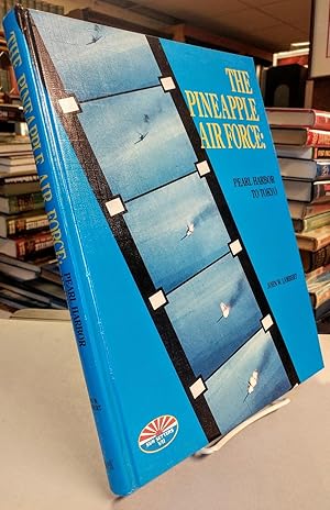 Seller image for The Pineapple Air Force: Pearl Harbor to Tokyo for sale by Colophon Book Shop, ABAA