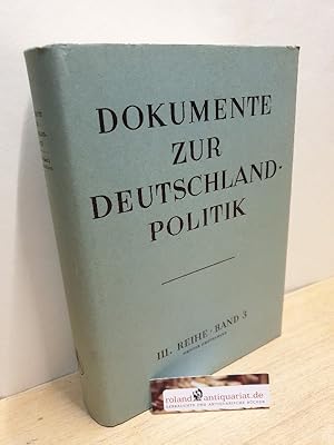 Image du vendeur pour Dokumente zur Deutschlandpolitik. III. Reihe / Band 3 in drei Drittelbnden: 1. Januar bis 31. Dezember 1957. Herausgegeben vom Bundesministerium fr Gesamtdeutsche Fragen. mis en vente par Roland Antiquariat UG haftungsbeschrnkt