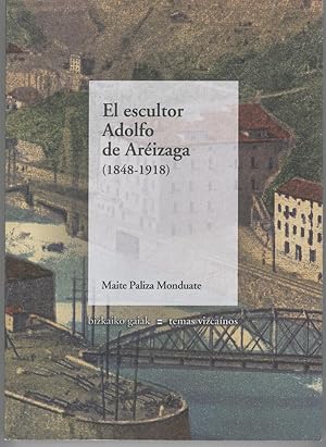 Imagen del vendedor de EL ESCULTOR ADOLFO DE ARIZAGA ( 1848-1918 ) Fotografa e ilustraciones en color. Coleccin Bizkaiko Gaiak. Temas Vizcanos. Como nuevo a la venta por Librera Hijazo