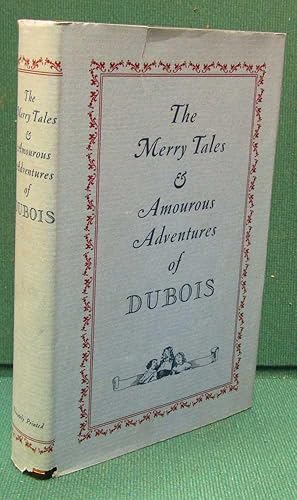 The Merry Tales & Amourous Adventures of Dubois: Volume One