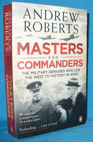 Seller image for Masters and Commanders: The Military Geniuses Who Led the West to Victory in World War II for sale by Alhambra Books