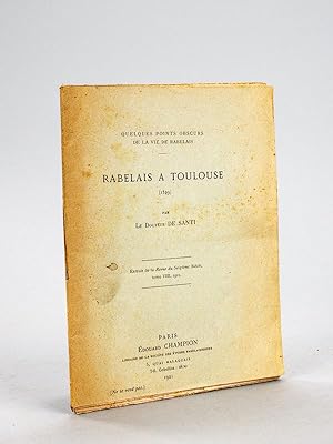 Seller image for Rabelais  Toulouse (1529). Quelques points obscurs de la Vie de Rabelais. [ Edition originale ] for sale by Librairie du Cardinal
