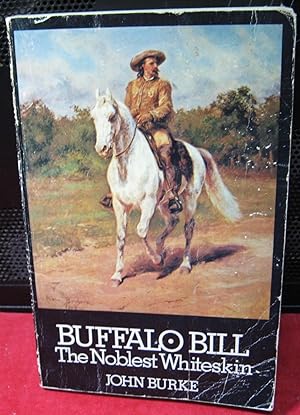 Imagen del vendedor de Buffalo Bill the Noblest Whiteskin a la venta por Phyllis35