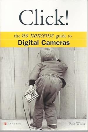 Seller image for Click!: The No Nonsense Guide to Digital Cameras for sale by Hill Country Books