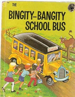 Seller image for THE BINGITY-BANGITY SCHOOL BUS for sale by Nanny's Web