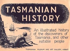 Imagen del vendedor de Tasmanian History. An Illustrated History of the Discoverers of Tasmania, and other Notable People a la venta por Nanny's Web