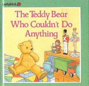 Immagine del venditore per The Teddy Bear Who Couldn't Do Anything venduto da Nanny's Web