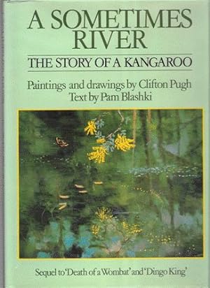 Image du vendeur pour A Sometimes River. The Story of a Kangaroo mis en vente par Nanny's Web