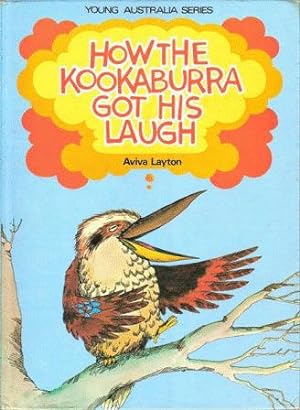 How the Kookaburra Got His Laugh (Young Australia series)