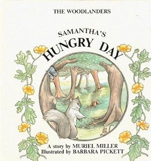 Imagen del vendedor de The Woodlanders. Samantha's Hungry Day a la venta por Nanny's Web