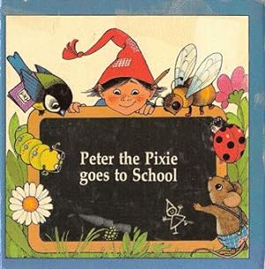 Image du vendeur pour Peter the Pixie Goes to School mis en vente par Nanny's Web