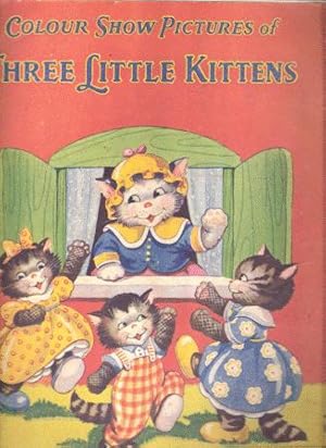 Image du vendeur pour Colour Show Pictures of The Three Little Kittens mis en vente par Nanny's Web