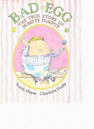 Seller image for Bad Egg. The True Story of Humpty Dumpty for sale by Nanny's Web