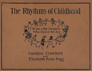 Seller image for The Rhythms of Childhood. To the Little Children who Dance for Joy for sale by Nanny's Web