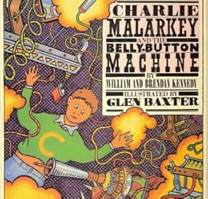 Seller image for Charlie Malarkey & the Belly-Button Machine for sale by Nanny's Web