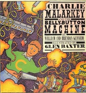 Imagen del vendedor de Charlie Malarkey & the Belly-Button Machine a la venta por Nanny's Web