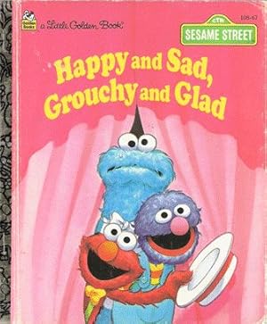 Seller image for Happy and Sad, Grouchy and Glad for sale by Nanny's Web