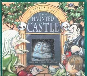 Imagen del vendedor de The Haunted Castle ; A Spooky Story with six Spooky Holograms a la venta por Nanny's Web