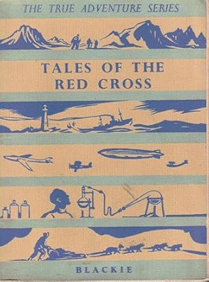 Seller image for Tales of the Red Cross (no. 4) ; True Adventure Series for sale by Nanny's Web