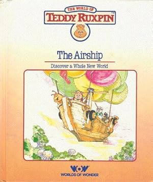 Seller image for The World of Teddy Ruxpin ; The Airship, Discover a Whole New World for sale by Nanny's Web