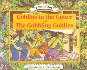 Seller image for Two In One Goblins In The Gutter and The Gobbling Goblins for sale by Nanny's Web