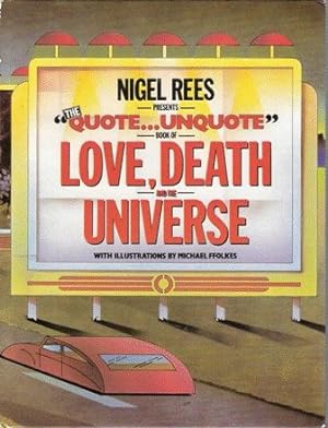 Seller image for The Quote Unquote' Book of Love, Death and The Universe for sale by Nanny's Web