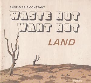 Seller image for WASTE NOT WANT NOT - LAND for sale by Nanny's Web