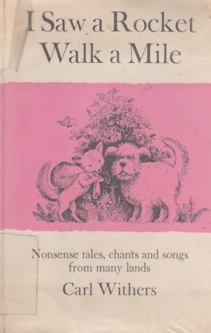 Image du vendeur pour I Saw a Rocket Walk a Mile, Nonsense Tales, Chants, and Songs from Many Lands mis en vente par Nanny's Web