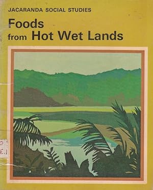 Seller image for Foods from Hot Wet Lands (Jacaranda Social Studies) for sale by Nanny's Web