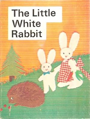 Seller image for The Little White Rabbit for sale by Nanny's Web