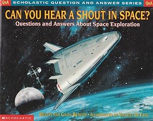CAN YOU HEAR A SHOUT IN SPACE? Questions and Answers About Space Exploration