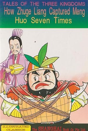 How Zhuge Liang Captured Meng Huo Seven Times (TALES OF THE THREE KINGDOMS)