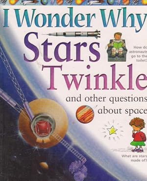 I Wonder Why Stars Twinkle and other questions about space