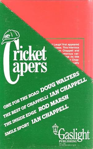 Seller image for Cricket Capers, ONE FOR THE ROAD, THE BEST OF CHAPPELLI, THE INSIDE EDGE, SMILE SPORT for sale by Nanny's Web